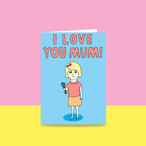 I Love You Mum - Girl