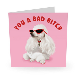 You a Bad bitch